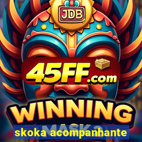 skoka acompanhante